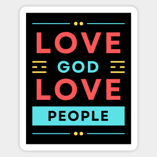 Love God Love People | Christian Magnet